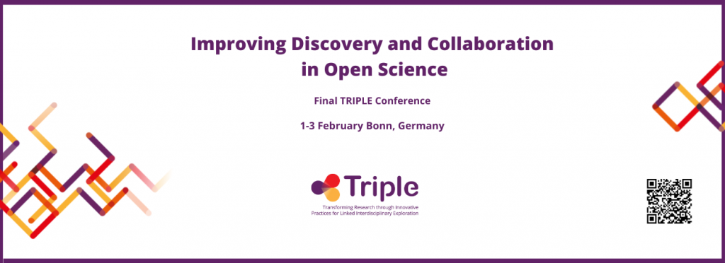 Improving Discovery and Collaboration in Open Science. Final TRIPLE Conference, 1-3 February Bonn, Germany